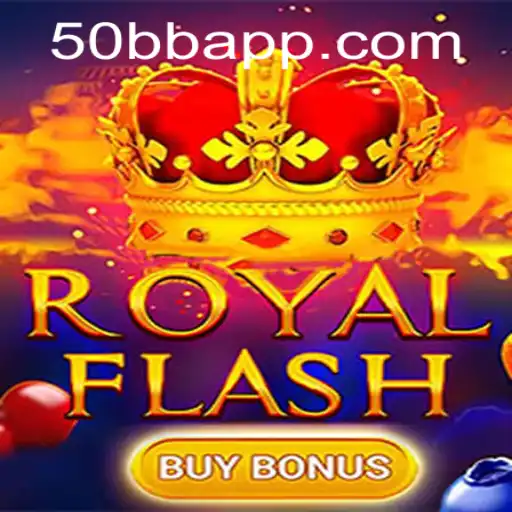 Discover the Excitement of RoyalFlashBuyBonus at 50bb.com